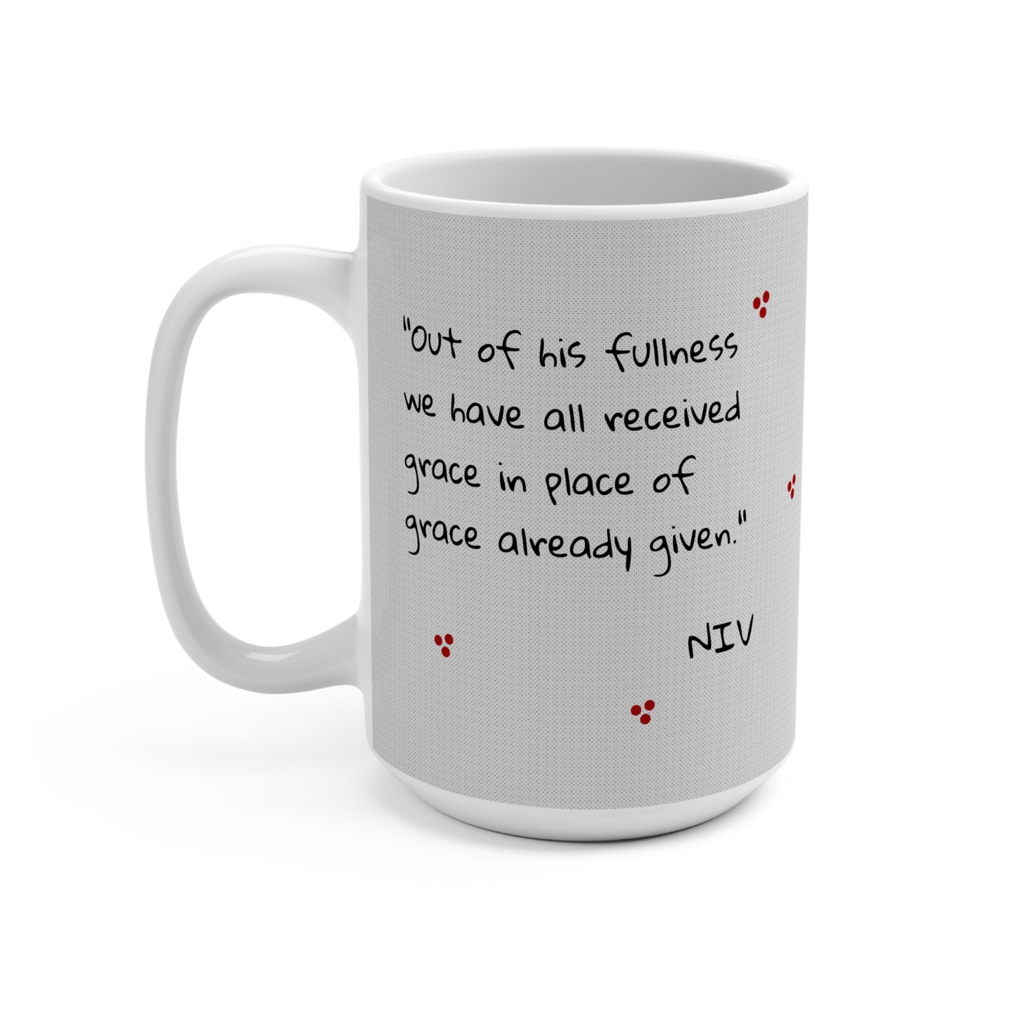 GRACE-filled 15oz Christian Mug — John 1:16 Floral Design