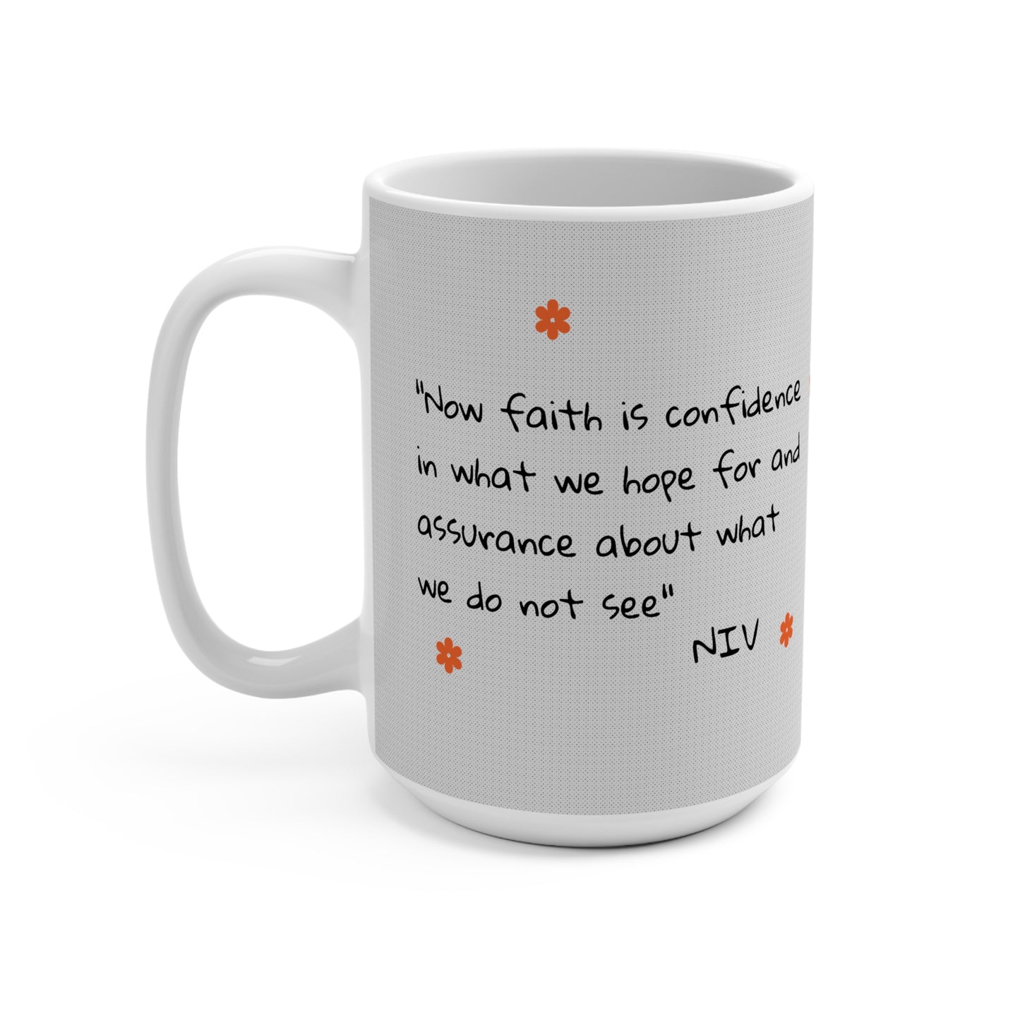 FAITH-Ful 15oz Christian Mug — Hebrews 11:1 Floral Design