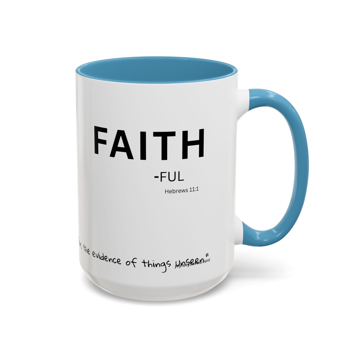 Faith-ful Scripture Coffee Mug Hebrews 11:1— "Faith" with Scripture Around Base (Accent, Colorful)