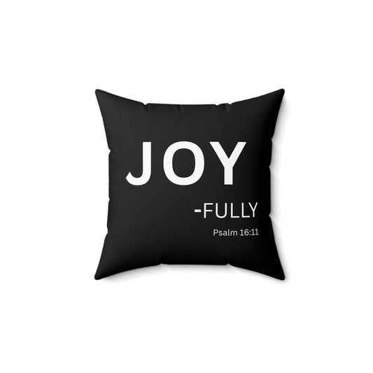 Joy-fully Decoraive Pillow — Psalm 16:11 Throw Pillow
