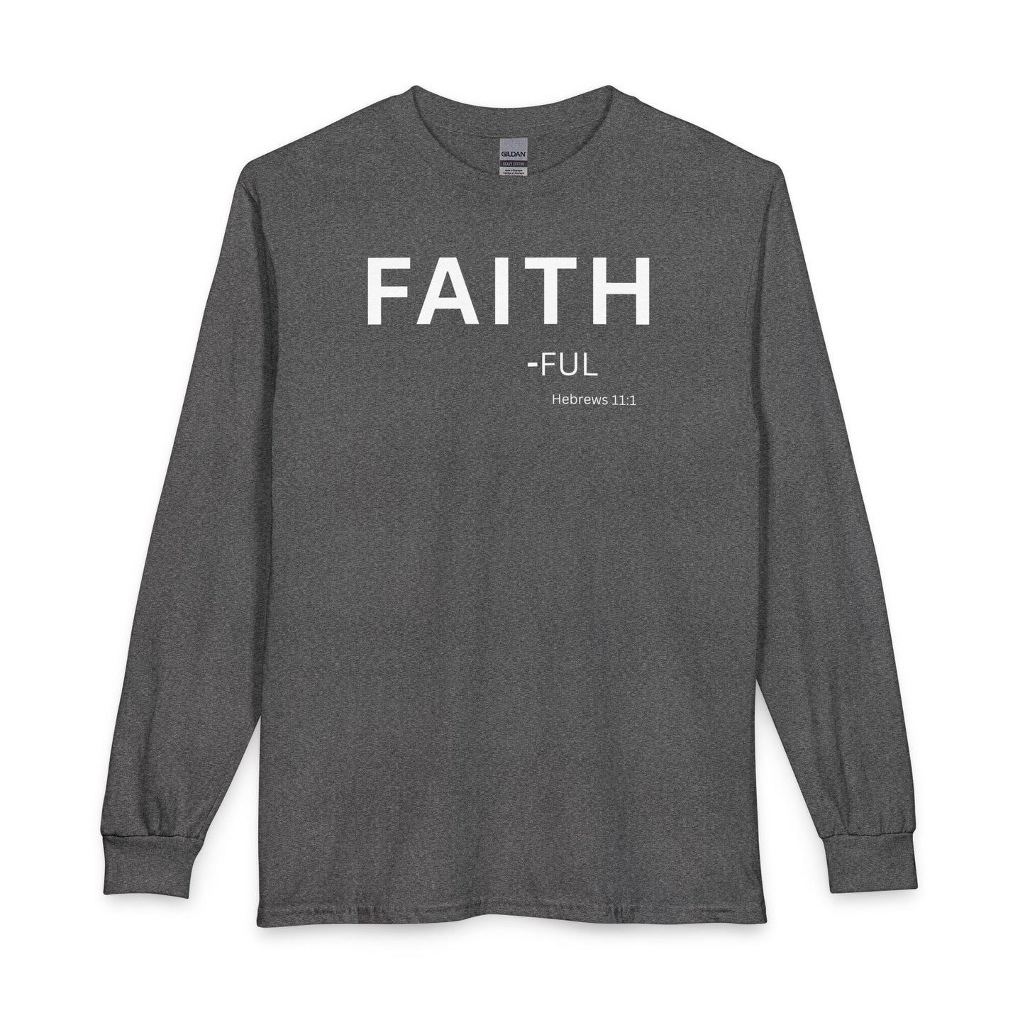 Faith-Ful Long Sleeve Tee – Christian Shirt (Hebrews 11:1)
