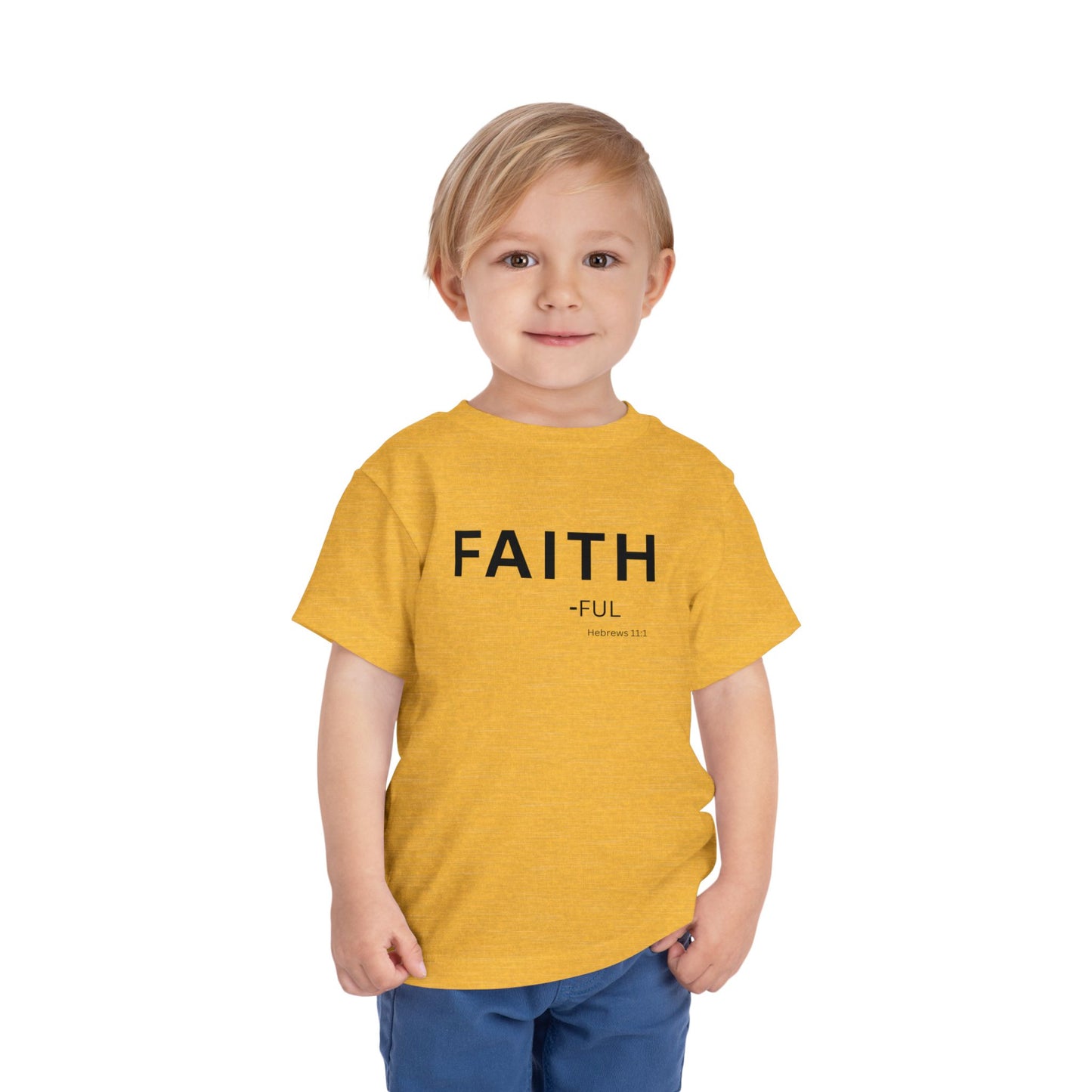 FAITH-ful Toddler Tee, Hebrews 11:1 —  Christian Toddler Shirt