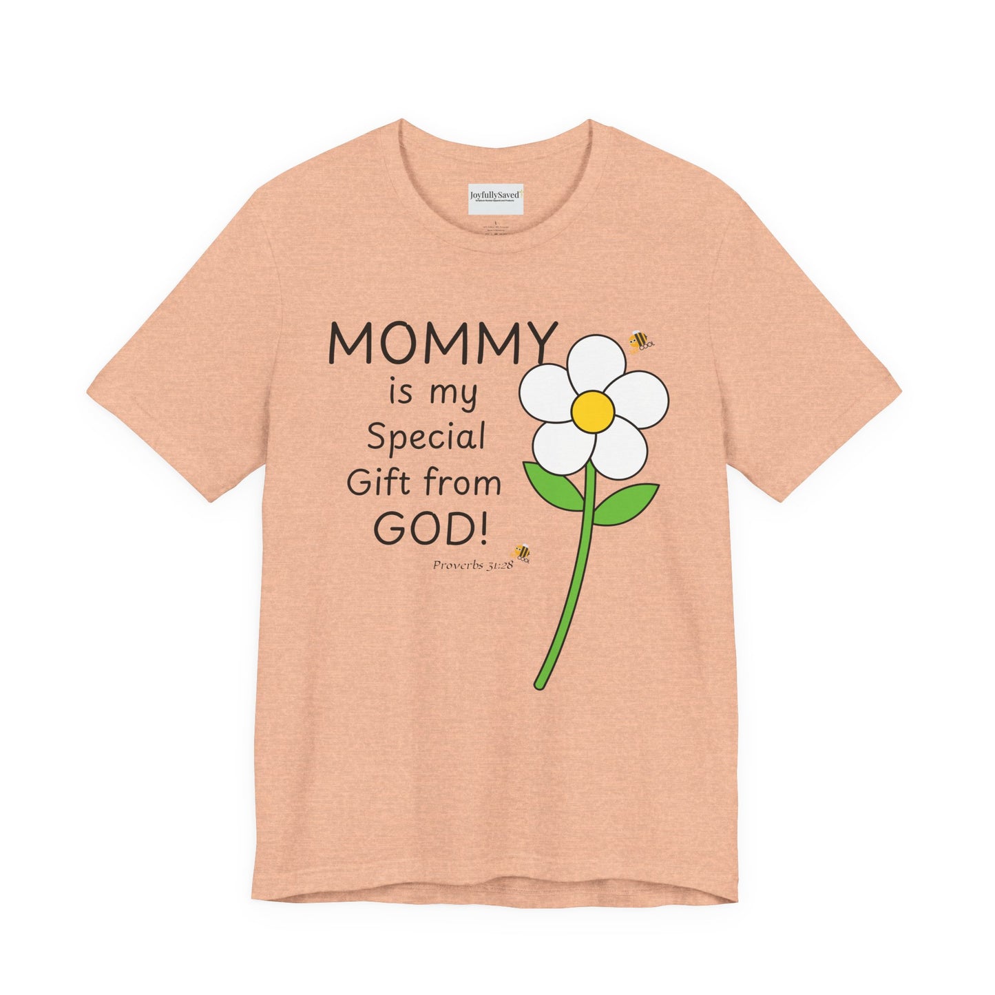 Copy of Mommy Is My Special Gift From God T-Shirt — Proverbs 31:28 Christian Mom Tee