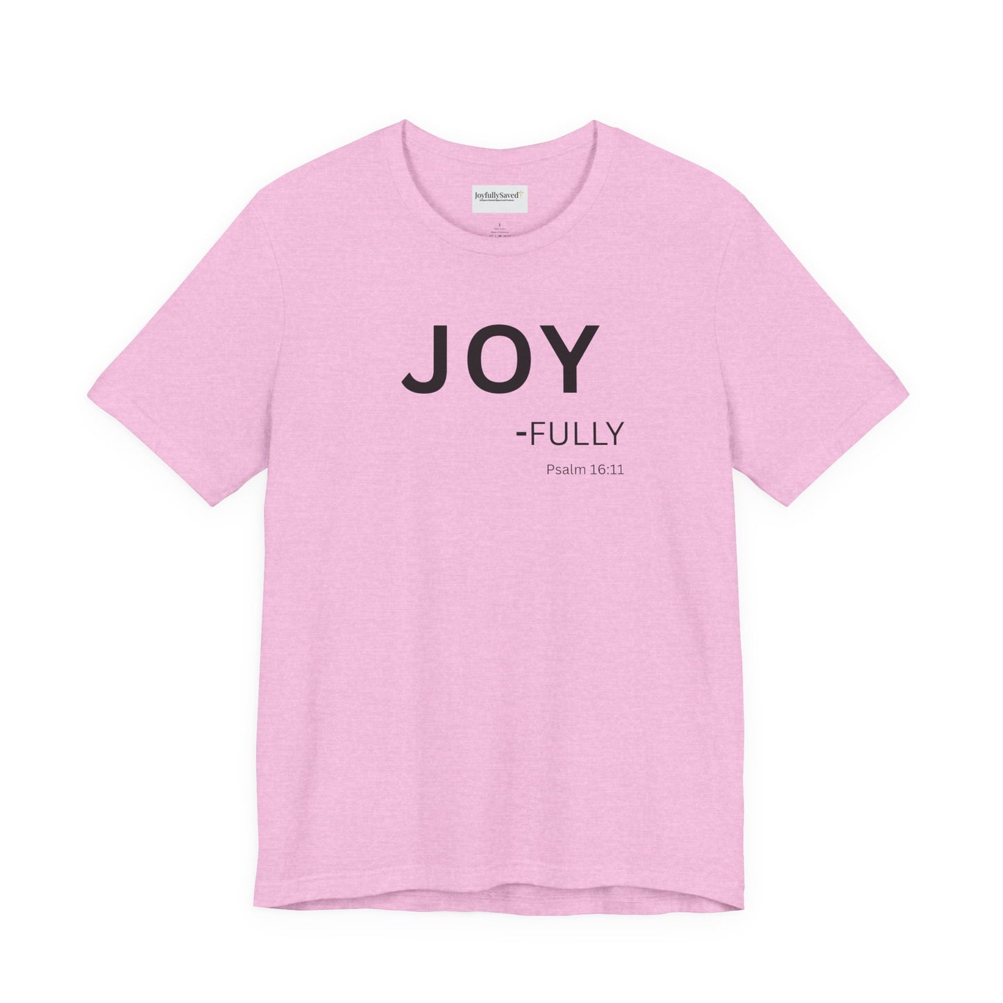 JOY - fully - (Psalm 16:11) | Christian Statement T-Shirt