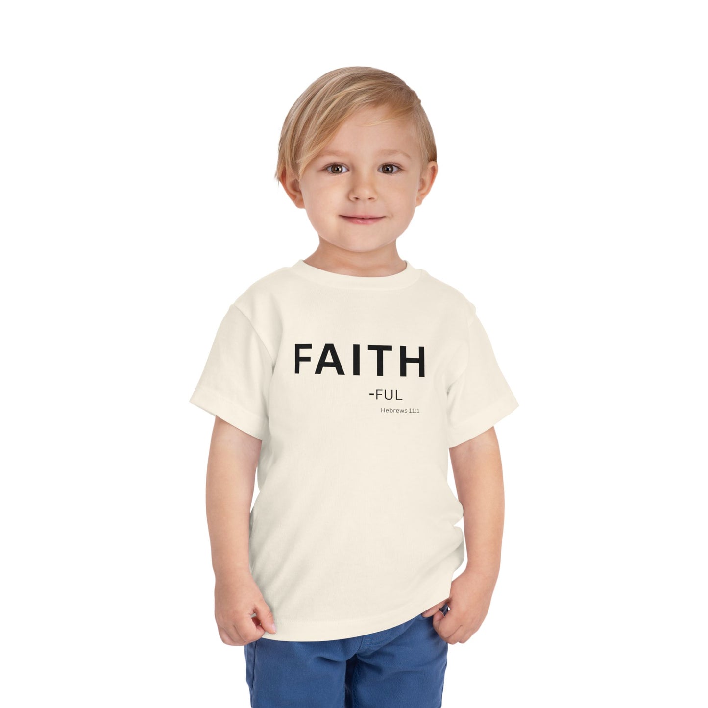 FAITH-ful Toddler Tee, Hebrews 11:1 —  Christian Toddler Shirt
