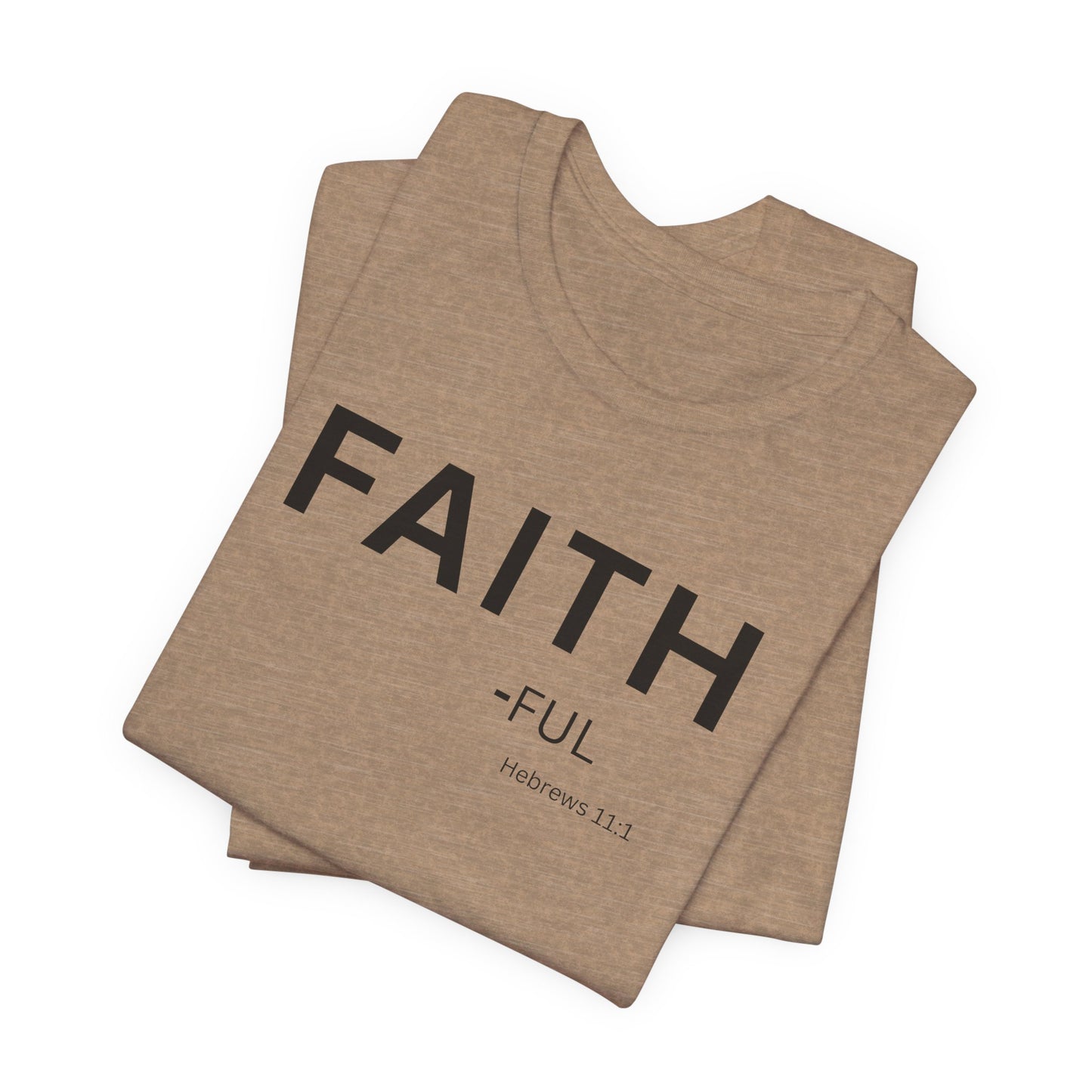 FAITH – full  (Hebrews 11:1) | Christian Statement T-Shirt