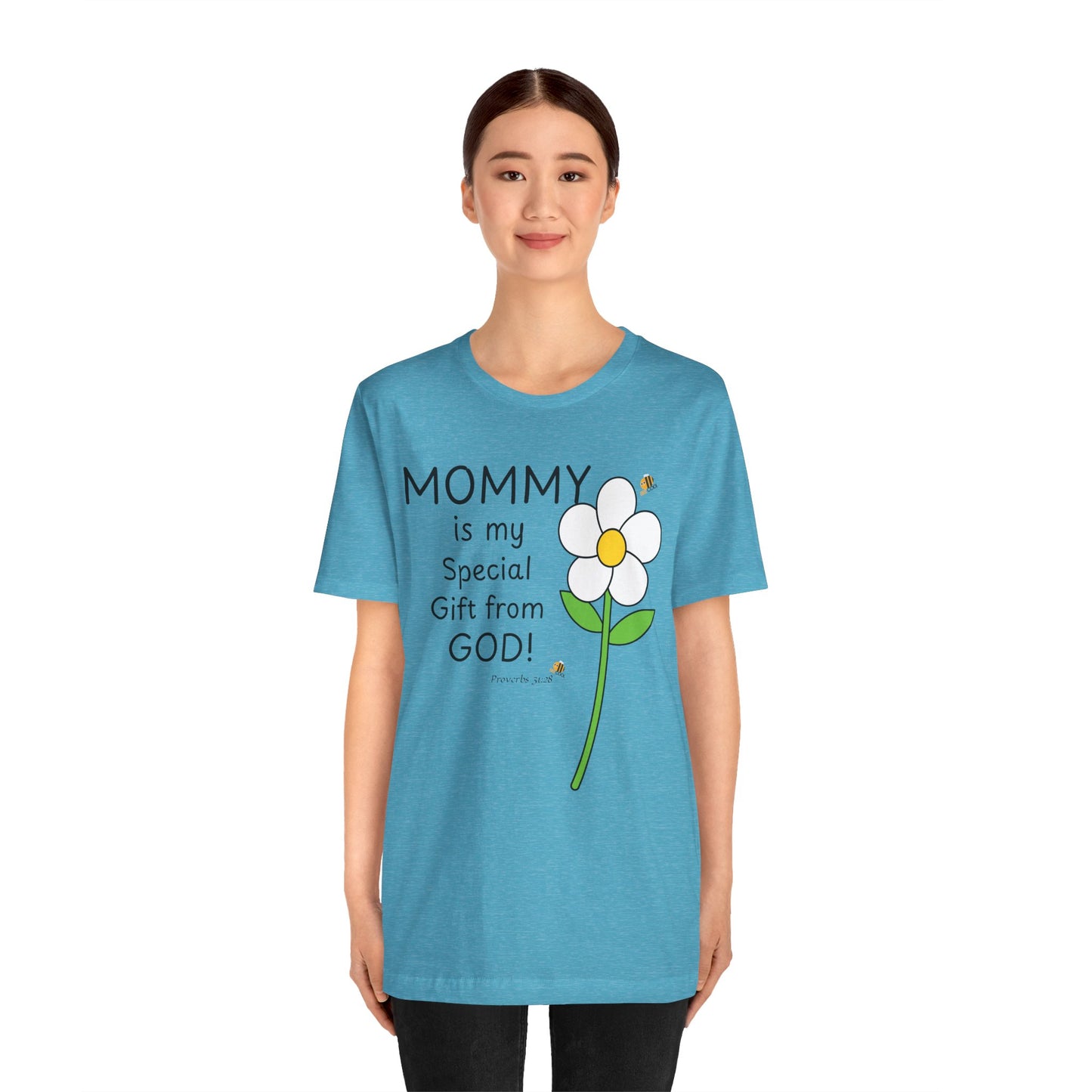 Mommy Is My Special Gift From God T-Shirt — Proverbs 31:28 Christian Mom Tee