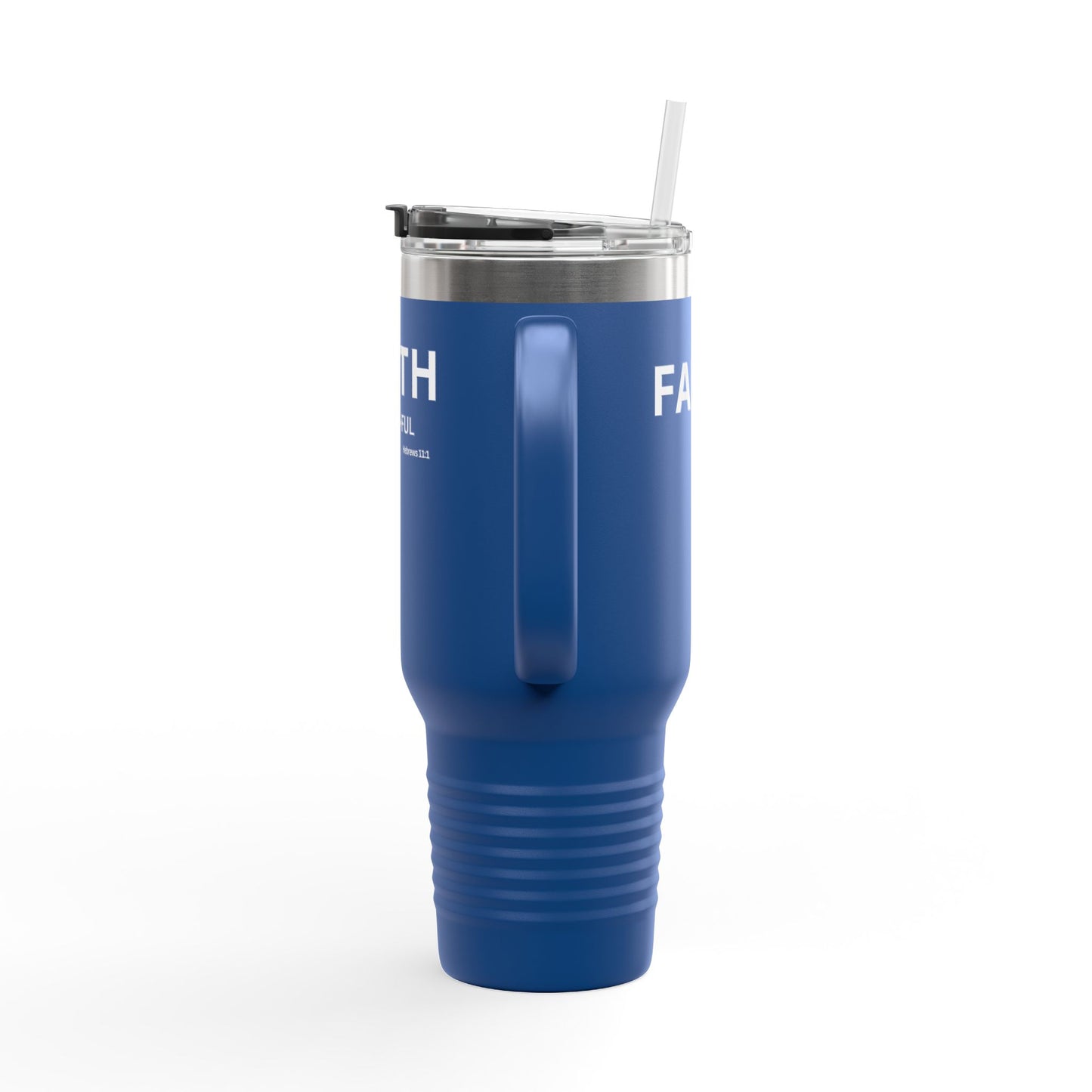 FAITH-ful Insulated 40oz Travel Mug, white text —  Christian Faith Declaration Hebrews 11:1
