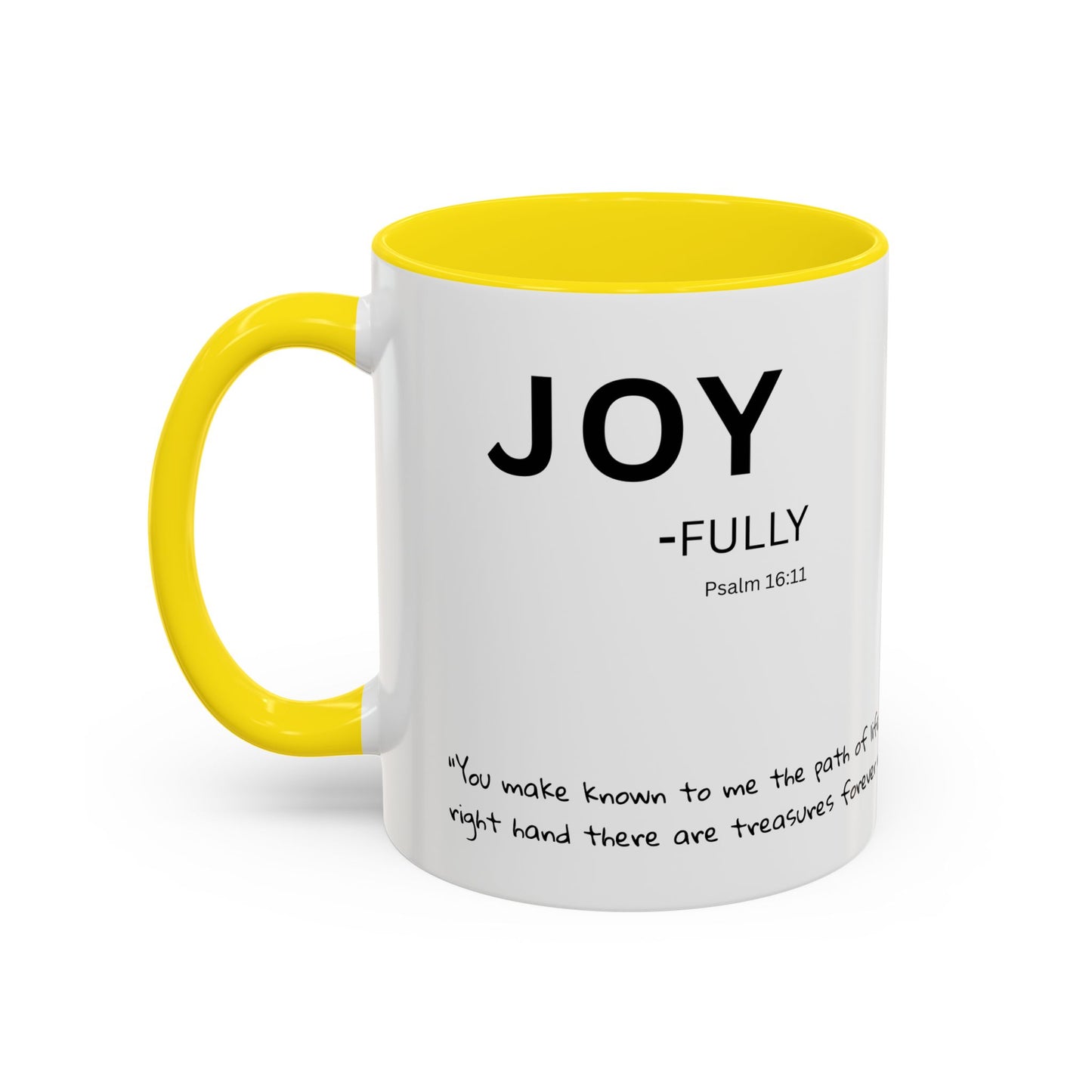 JOY-filled Scripture Coffee Mug  Psalm 16: 11— 11 oz or 15 oz with Scripture Around Base (Accent, Colorful)