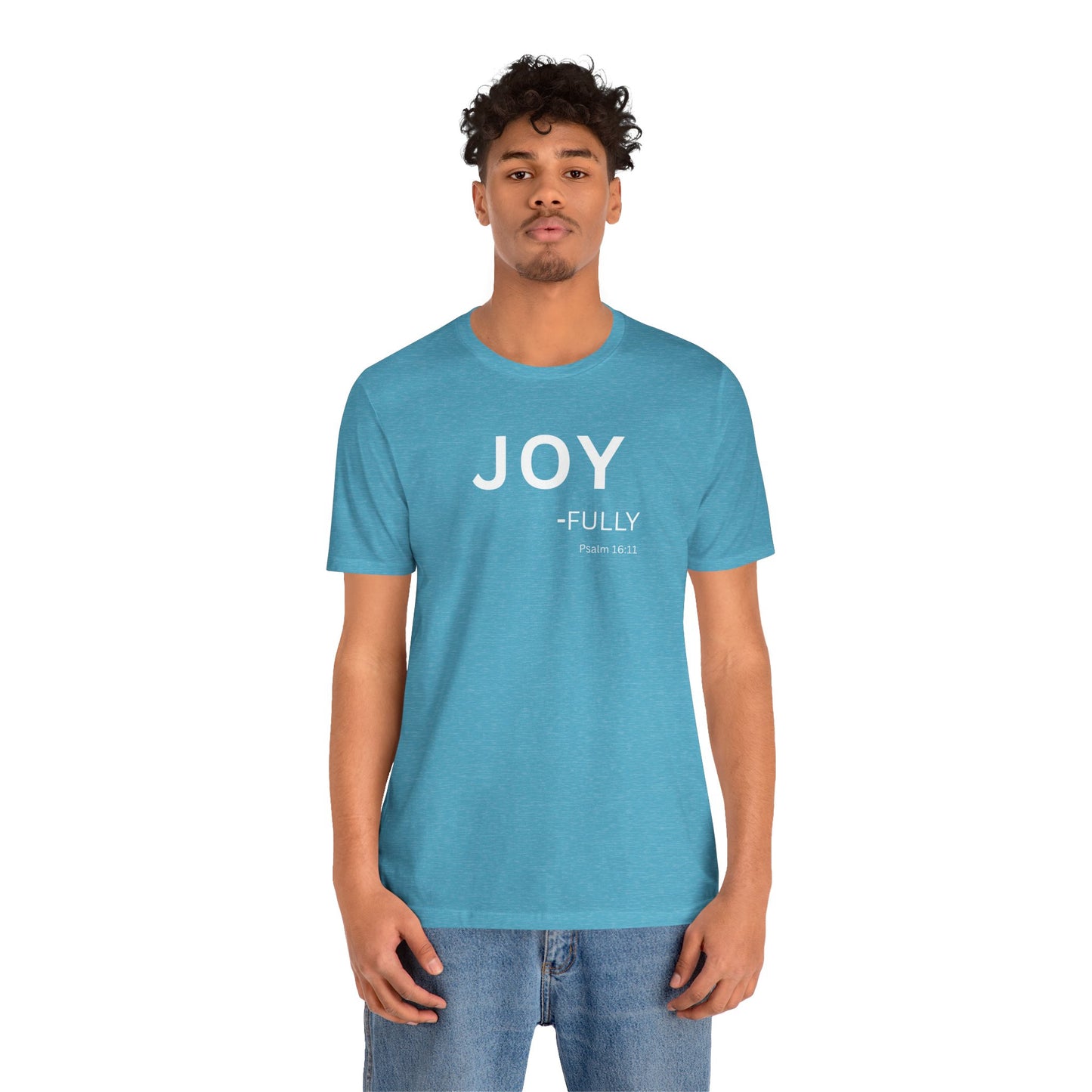 JOY - fully - (Psalm 16:11) | Christian Statement T-Shirt