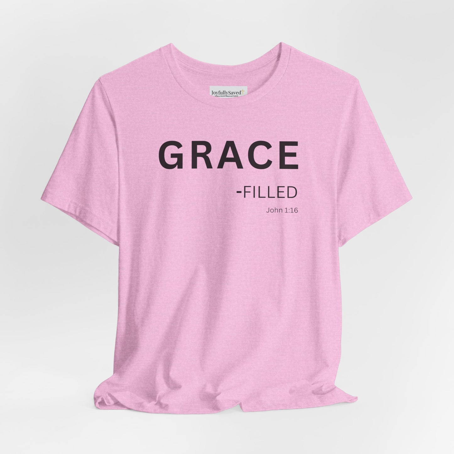 GRACE-filled–(John 1:16) | Christian Statement T-Shirt