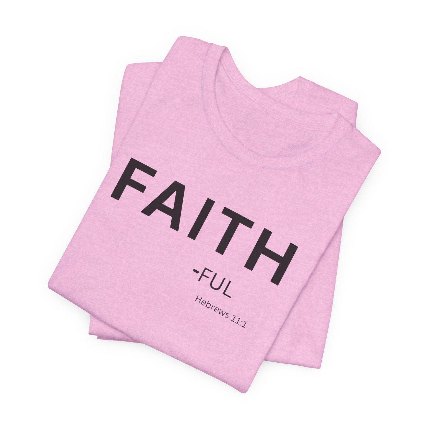 FAITH – full  (Hebrews 11:1) | Christian Statement T-Shirt