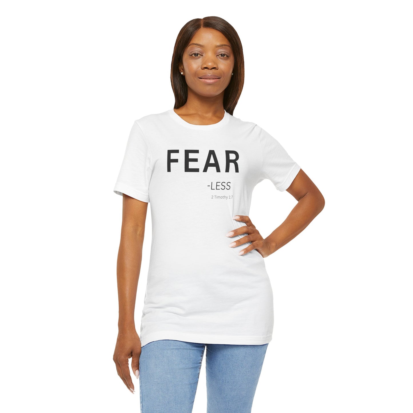 FEAR - less - (2 Timothy 1:7) | Christian Statement T-Shirt