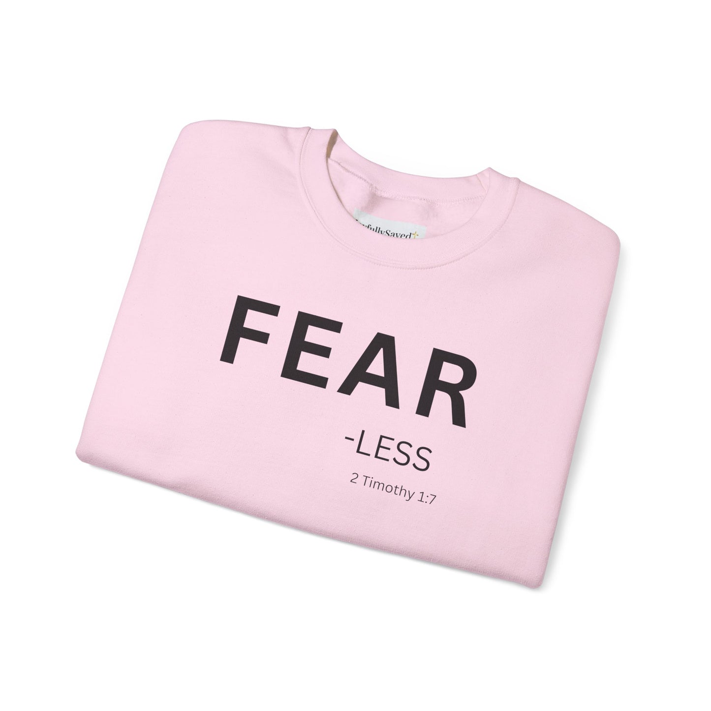 FEAR-less Sweatshirt | Chritian Unisex clothing (2 Timothy 1:7)