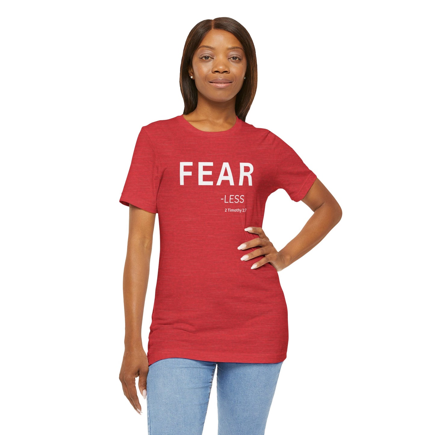 FEAR - less - (2 Timothy 1:7) | Christian Statement T-Shirt