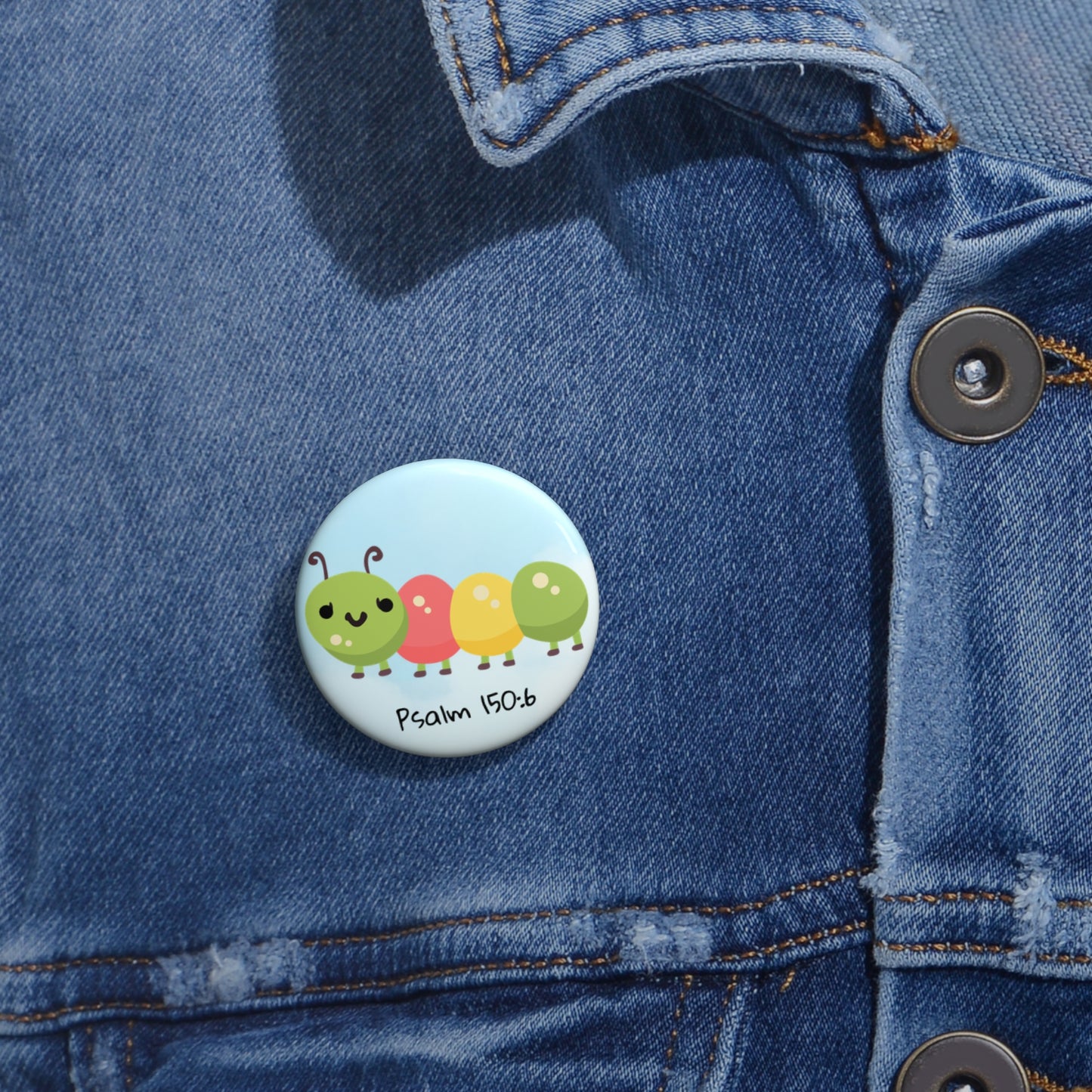 Caterpillar Psalm 150:6 Pin Button — Christian Faith Lapel Pin