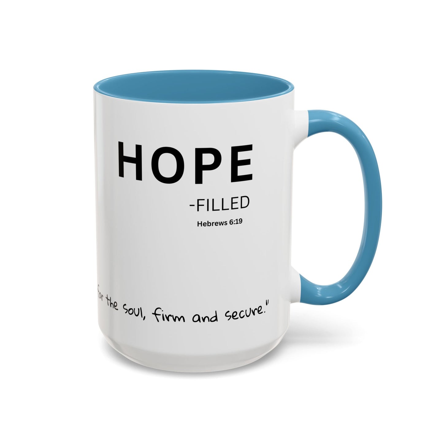 HOPE-filled Coffee Mug Hebrews 6:19— "Faith" with Scripture Around Base (Accent, Colorful)