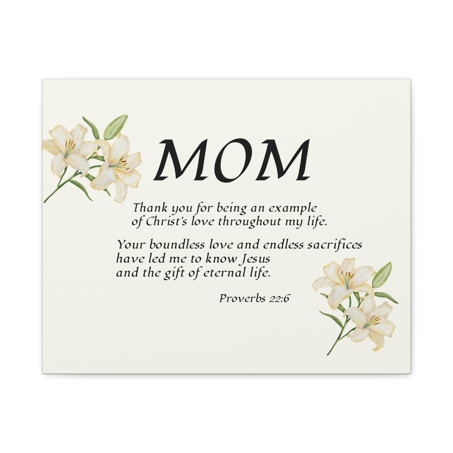 Christian Canvas Wall Art for Moms,(from 1 person) — Proverbs 22:6 "Thank You for Showing Christ's Love"