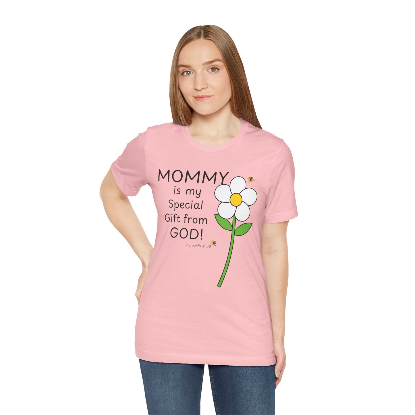 Copy of Mommy Is My Special Gift From God T-Shirt — Proverbs 31:28 Christian Mom Tee