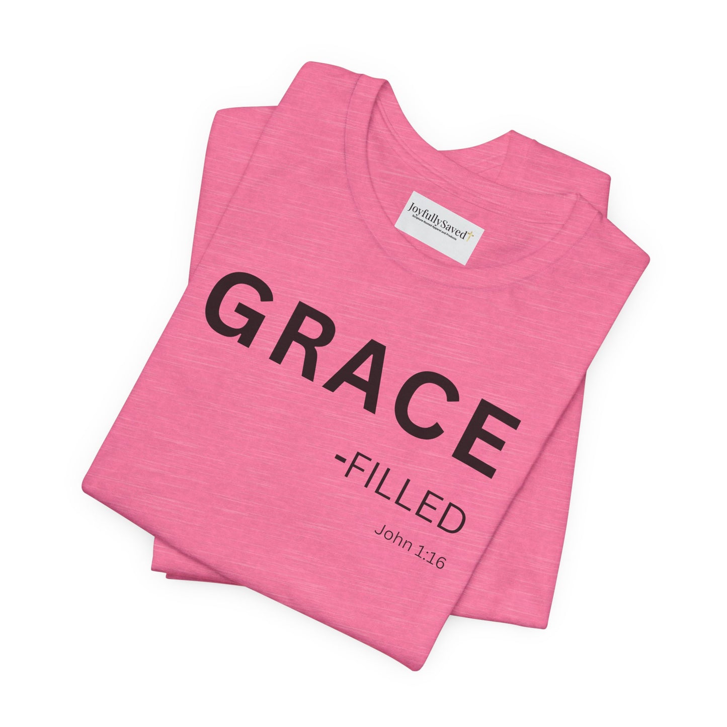GRACE-filled–(John 1:16) | Christian Statement T-Shirt