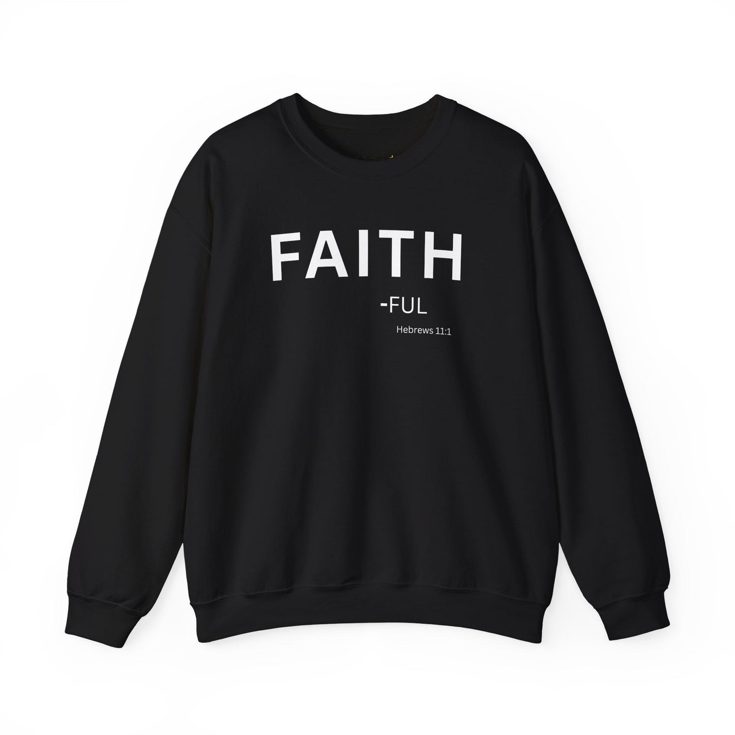 Faith-ful Sweatshirt | Chritian Unisex clothing (Hebrews 11:1)