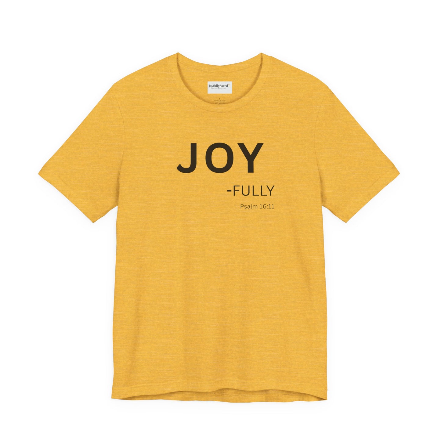 JOY - fully - (Psalm 16:11) | Christian Statement T-Shirt