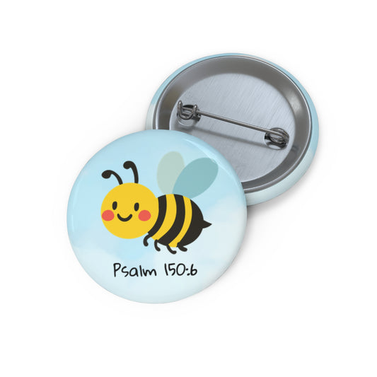 BumbleBee Psalm 150:6 Pin Button — Christian Faith Lapel Pin