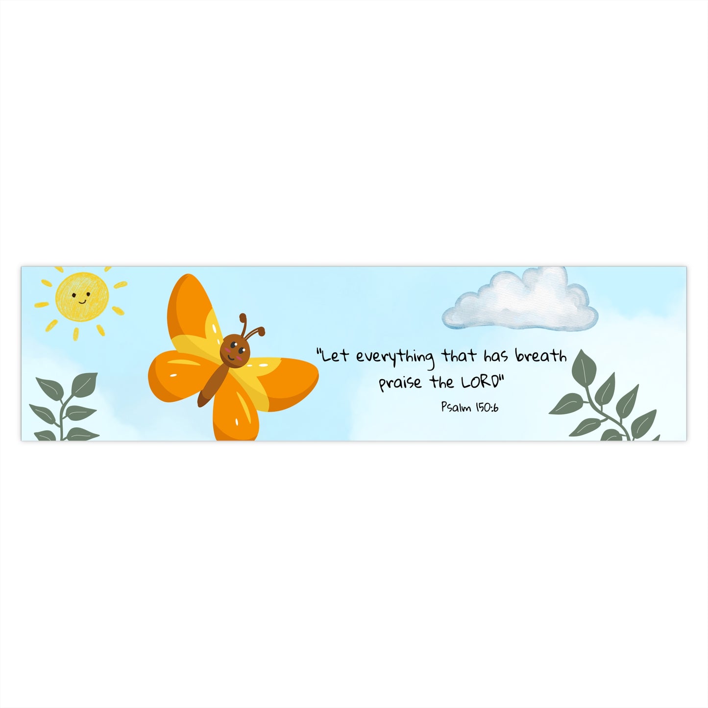 Psalm 150:6 Christian Bumper Sticker — "Let everything that has breath..""