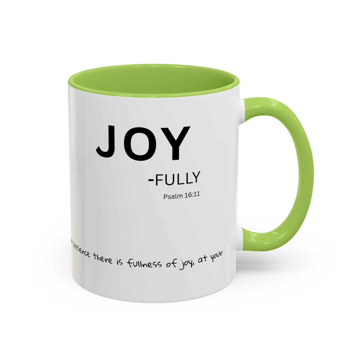JOY-filled Scripture Coffee Mug  Psalm 16: 11— 11 oz or 15 oz with Scripture Around Base (Accent, Colorful)