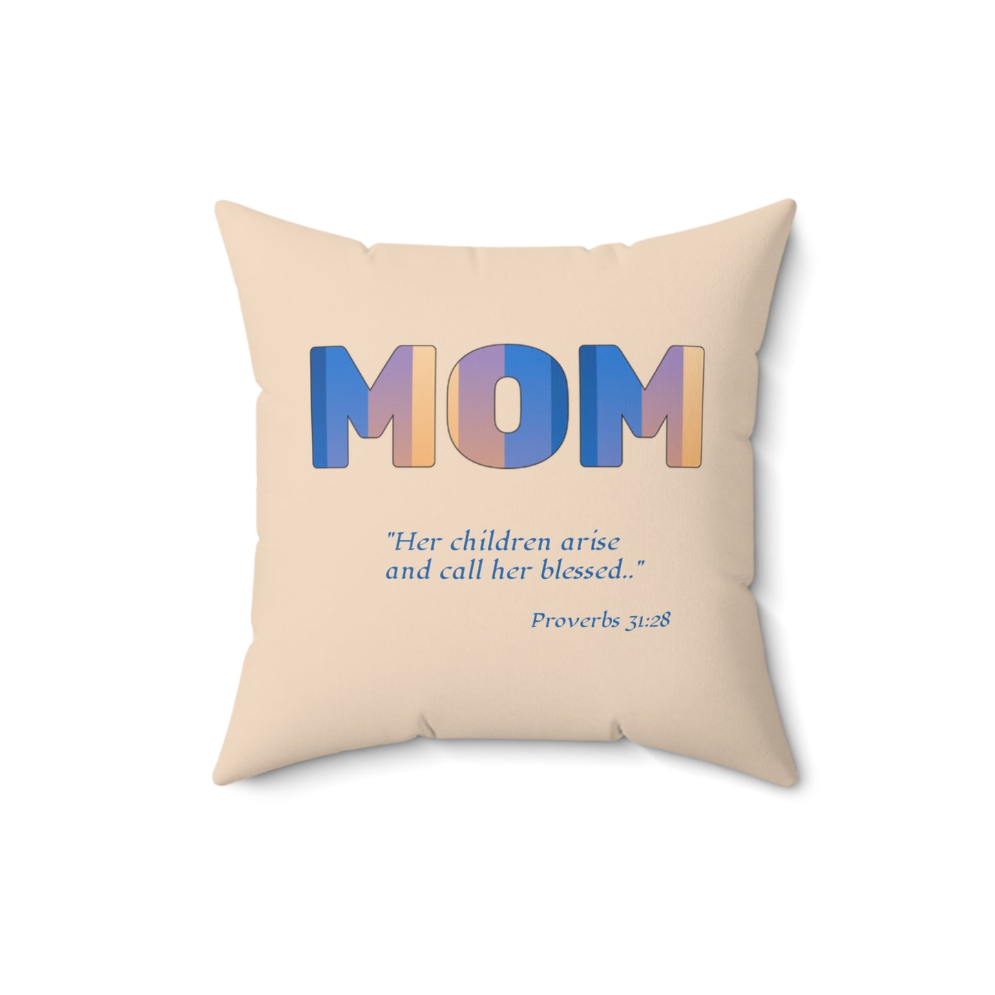 Proverbs 31:28 Mom Pillow — Christian Mother’s Scripture Decorative Pillow