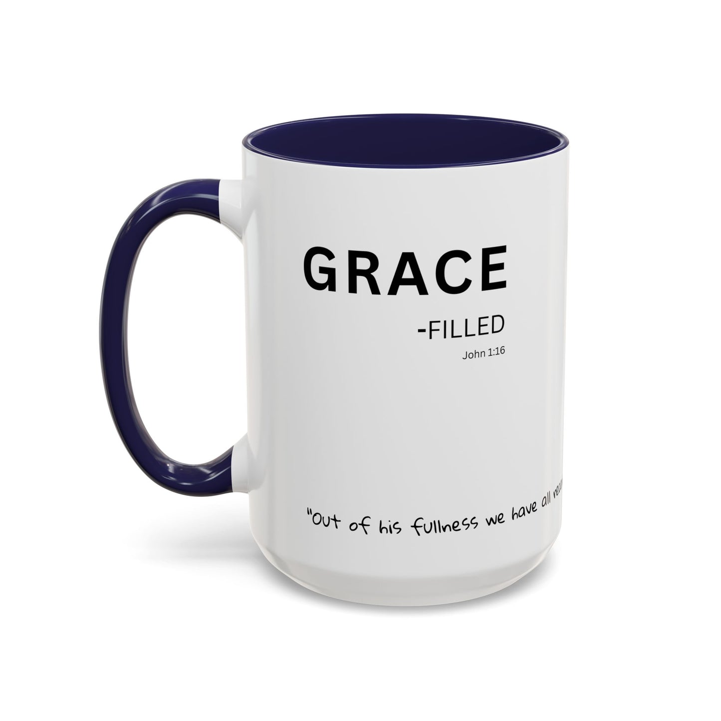 Grace-filled Scripture Coffee Mug JOHN 1:16— 11 oz or 15 oz with Scripture Around Base (Accent, Colorful)