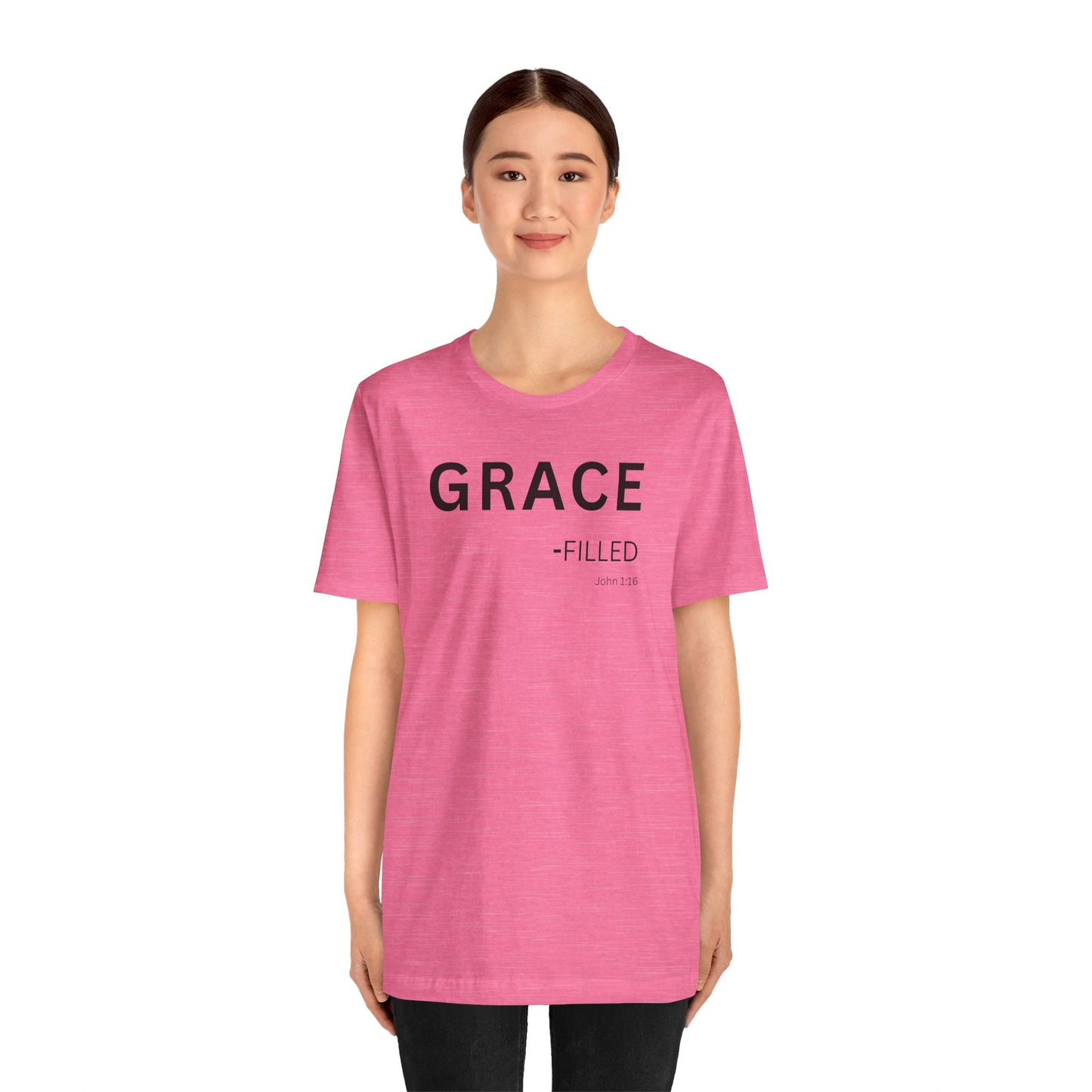 GRACE-filled–(John 1:16) | Christian Statement T-Shirt