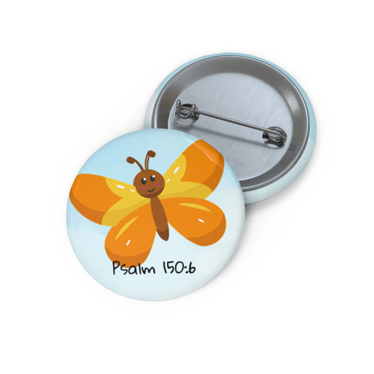 Butterfly Psalm 150:6 Pin Button — Christian Faith Lapel Pin