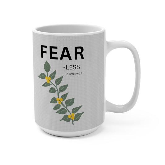 FEAR-less 15oz Christian Mug —  Floral Design, 2 Timothy 1:7