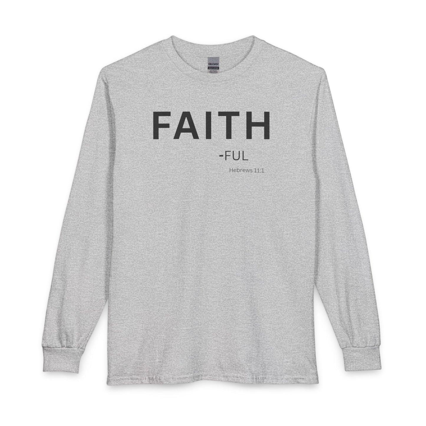 Faith-Ful Long Sleeve Tee – Christian Shirt (Hebrews 11:1)