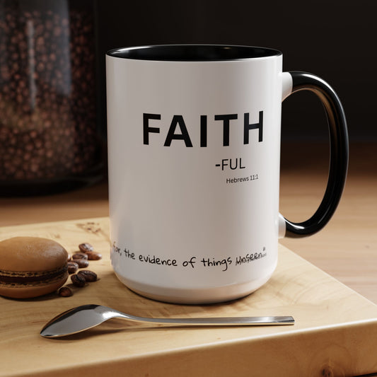Faith-ful Scripture Coffee Mug Hebrews 11:1— "Faith" with Scripture Around Base (Accent, Colorful)