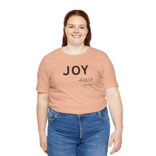 JOY - fully - (Psalm 16:11) | Christian Statement T-Shirt