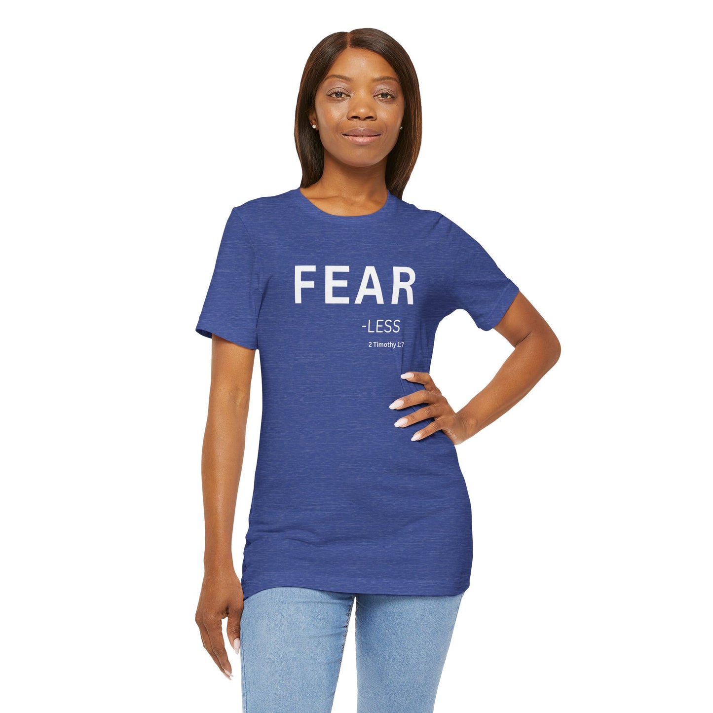 FEAR - less - (2 Timothy 1:7) | Christian Statement T-Shirt