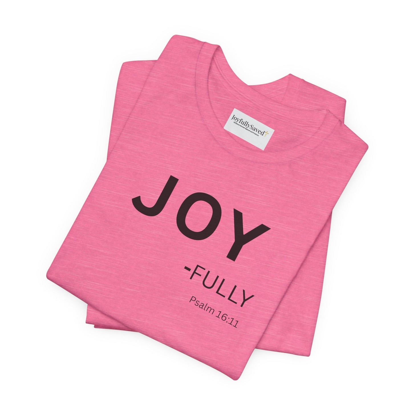 JOY - fully - (Psalm 16:11) | Christian Statement T-Shirt