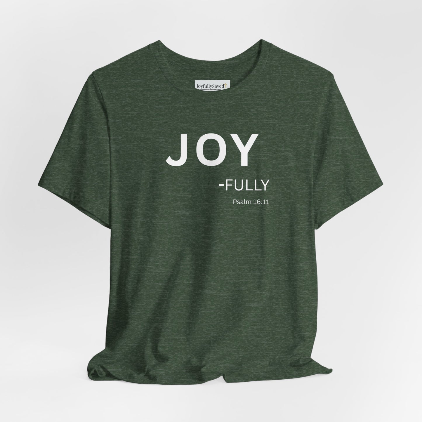 JOY - fully - (Psalm 16:11) | Christian Statement T-Shirt