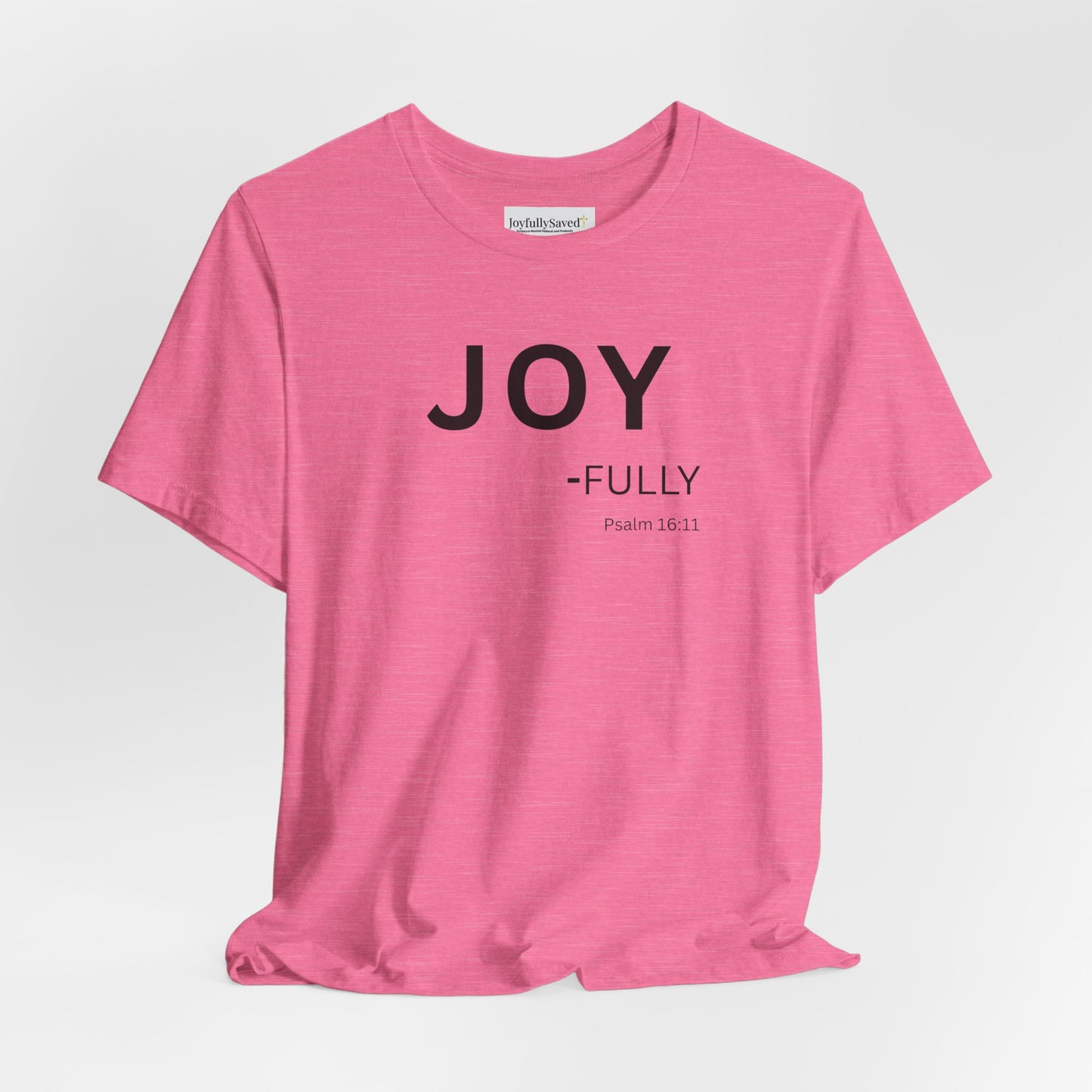 JOY - fully - (Psalm 16:11) | Christian Statement T-Shirt