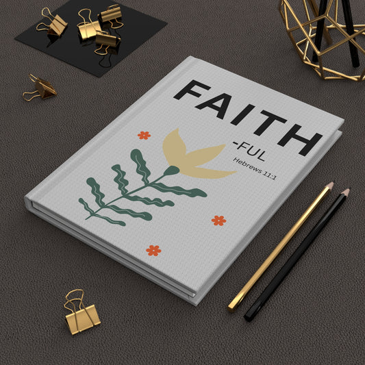 Faith-ful Hebrews 11:1 Hardcover Journal — Christian Inspirational Notebook