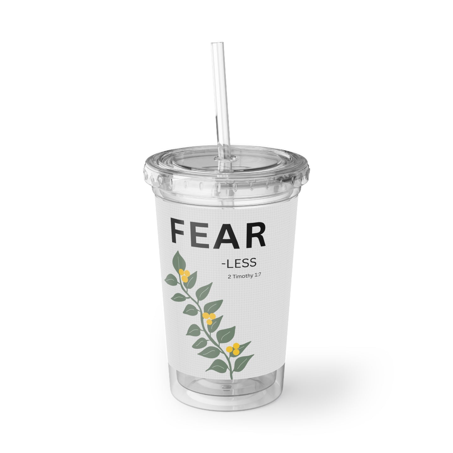 Fear-less Acrylic Tumbler — Floral Faith Travel Cup (2 Timothy 1:7)