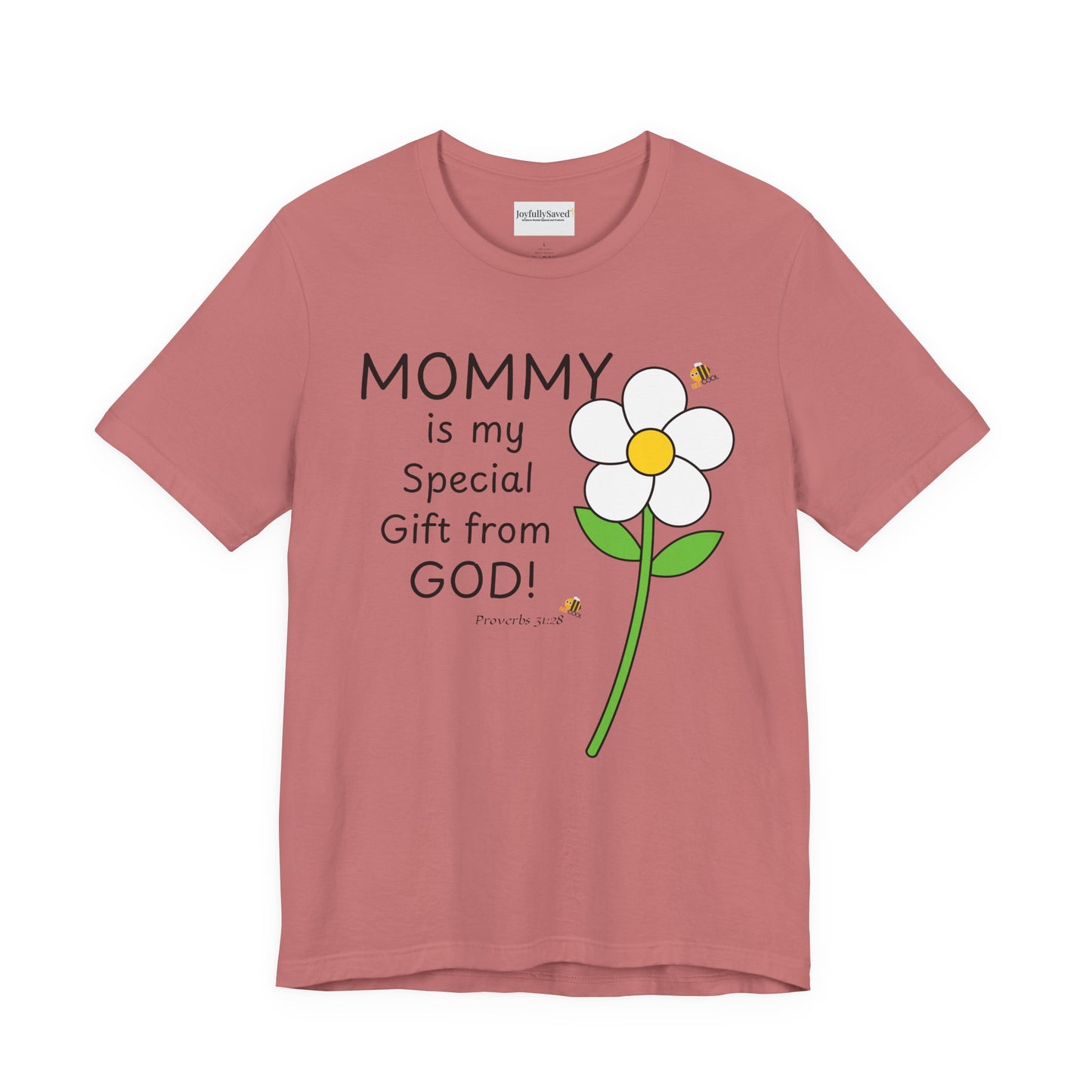 Copy of Mommy Is My Special Gift From God T-Shirt — Proverbs 31:28 Christian Mom Tee