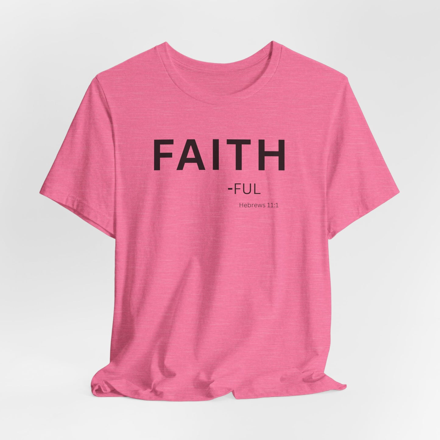 FAITH – full  (Hebrews 11:1) | Christian Statement T-Shirt