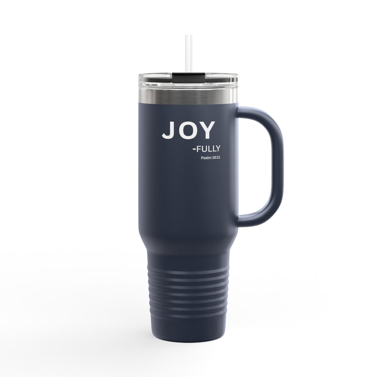 JOY-fully Insulated 40oz Travel Mug —Christian Faith Declaration Psalm 16:11 - white text