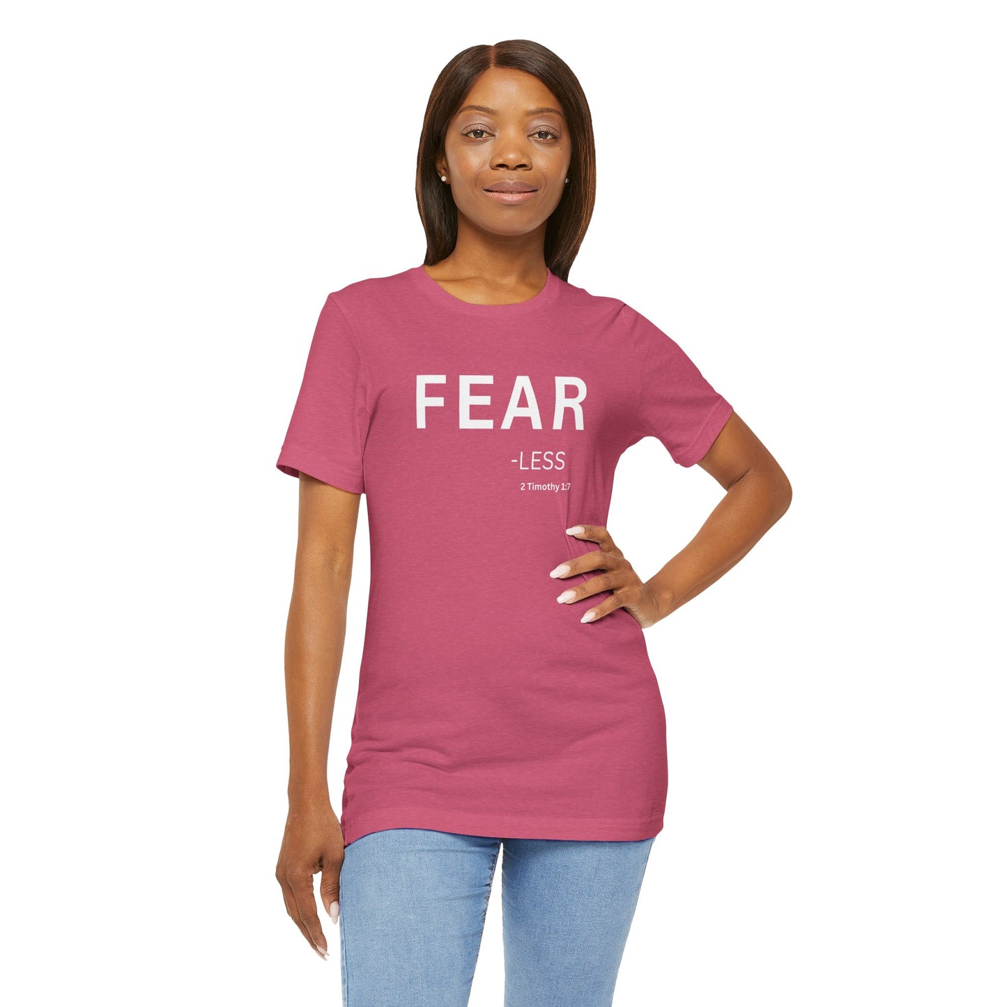 FEAR - less - (2 Timothy 1:7) | Christian Statement T-Shirt