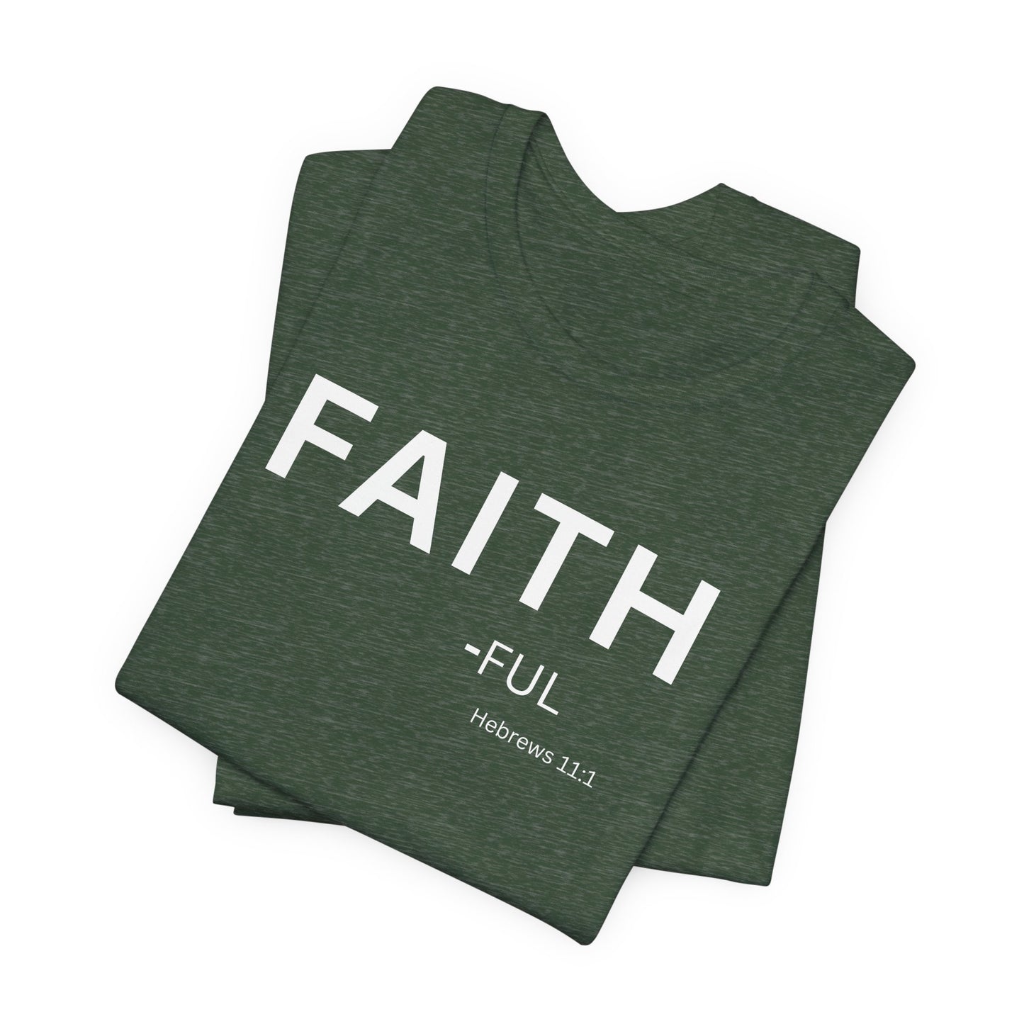 FAITH – full  (Hebrews 11:1) | Christian Statement T-Shirt