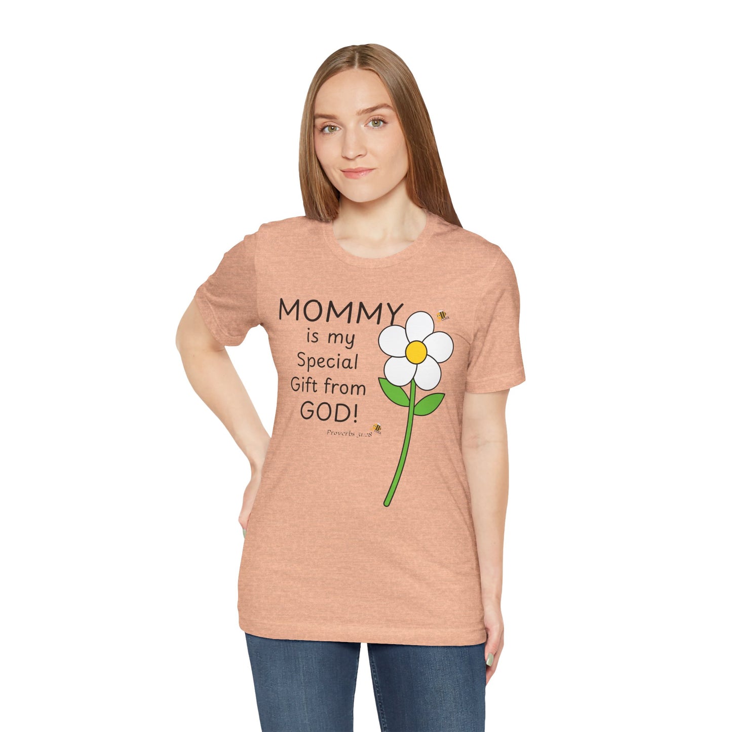 Mommy Is My Special Gift From God T-Shirt — Proverbs 31:28 Christian Mom Tee