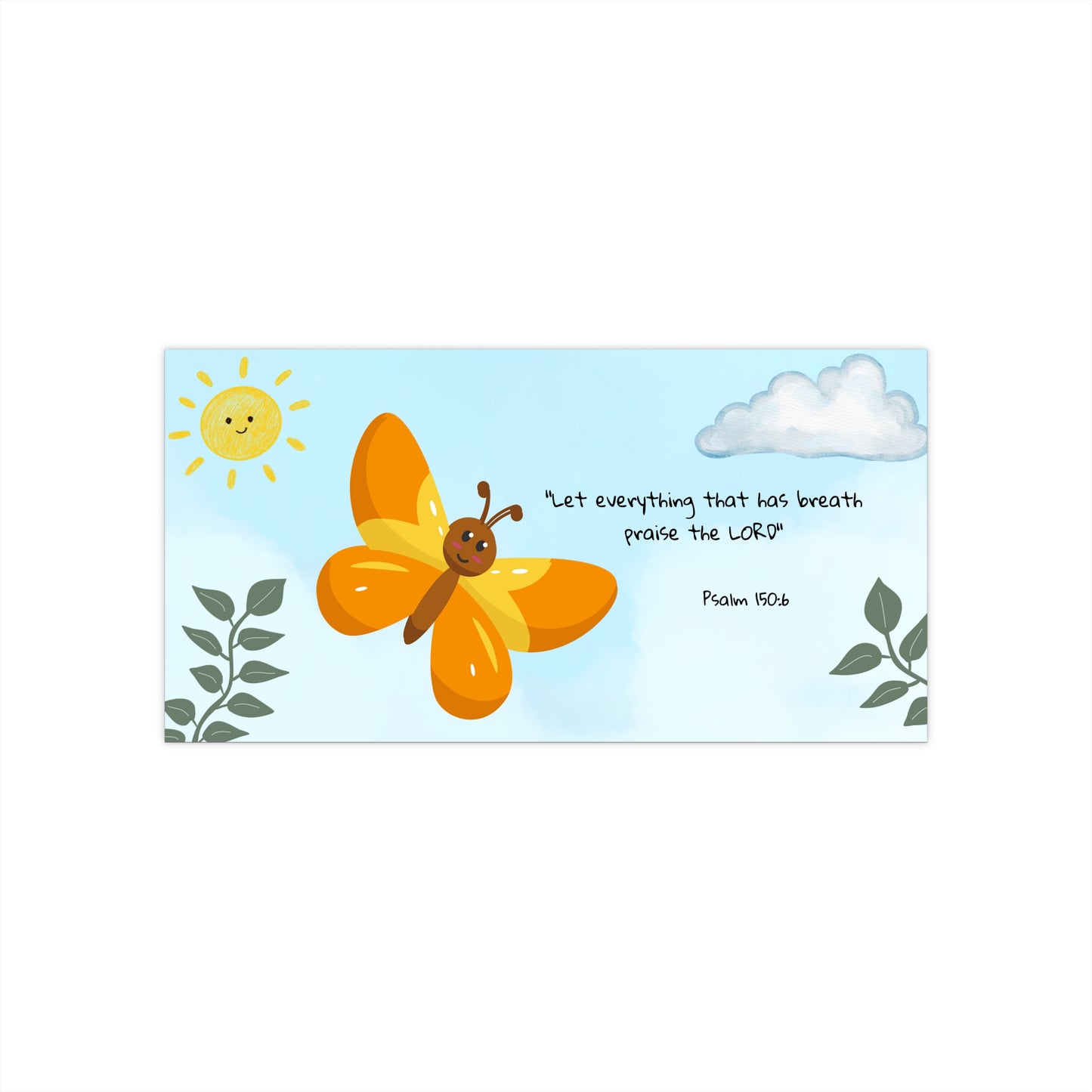 Psalm 150:6 Christian Bumper Sticker — "Let everything that has breath..""
